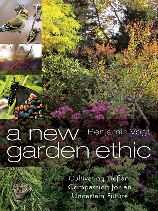 Title details for A New Garden Ethic by Benjamin Vogt - Available